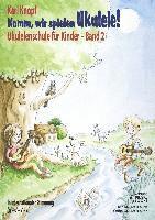 Komm, wir spielen Ukulele! Band 2. Ausgabe mit CD