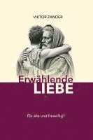 Viktor Zander - Erwählende Liebe, Inbunden