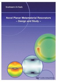 bokomslag Novel Planar Metamaterial Resonators - Design and Study