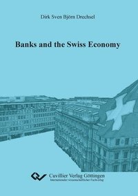 bokomslag Banks and the Swiss Economy