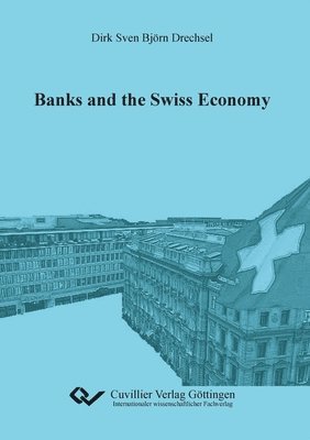 Banks and the Swiss Economy 1