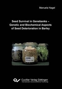 bokomslag Seed Survival in Genebanks - Genetic and Biochemical Aspects of Seed Deterioration in Barley