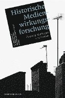 Thomas Birkner, Patrick Merziger, Christian Schwarzenegger - Historische Medienwirkungsforschung, Häftad