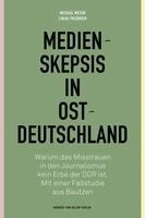 Michael Meyen, Lukas Friedrich - Medienskepsis in Ostdeutschland, Häftad