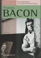 bokomslag Francis Bacon - Ein Malerleben in Texten und Interviews