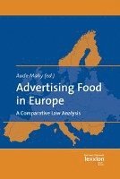 Aude Mahy - Advertising Food in Europe: A Comparative Law Analysis, Inbunden