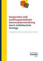 Andreas Hofmeister, Willy Spannowsky - Kooperative Und Nachfrageorientierte Kommunalentwicklung Durch Stadtebauliche Vertrage, Häftad
