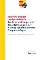 Konflikte mit der Landwirtschaft in der Raumordnungs- und Bauleitplanung bei der Planung von Erneuerbaren-Energien-Anlagen 1