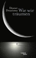 Douwe Draaisma - Wie wir träumen, Inbunden