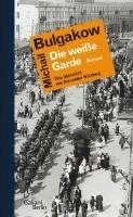 Michail Bulgakow - Die weiße Garde, Inbunden
