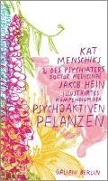 bokomslag Kat Menschiks und des Psychiaters Doctor medicinae Jakob Hein Illustrirtes Kompendium der psychoaktiven Pflanzen