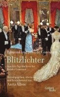 Blitzlichter. Aus den Tagebüchern der Brüder Goncourt 1