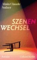 Alain Claude Sulzer - Szenenwechsel, Inbunden. Tillgänglighet: Lägg i varukorg