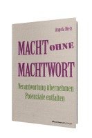 Angela Dietz - Macht ohne Machtwort, Inbunden