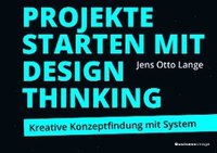 bokomslag Projekte starten mit Design Thinking