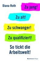 bokomslag Zu jung! Zu alt! Zu schwanger! Zu qualifiziert!