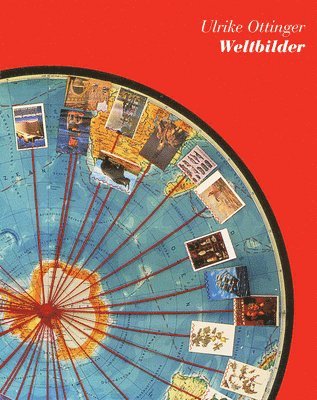 Veit Görner - Ulrike Ottinger: Weltbilder, Inbunden