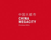 bokomslag Christian Höhn: China Megacity: Photographs