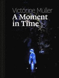 bokomslag Victorine Müller: A Moment in Time