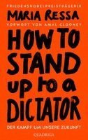 Maria Ressa - HOW TO STAND UP TO A DICTATOR - Deutsche Ausgabe, Inbunden