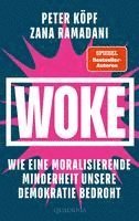 bokomslag WOKE - Wie eine moralisierende Minderheit unsere Demokratie bedroht