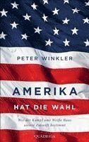 Peter Winkler - Amerika hat die Wahl, Inbunden