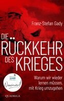 Franz-Stefan Gady - Die Rückkehr des Krieges, Inbunden