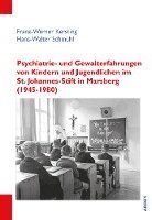 bokomslag Psychiatrie- und Gewalterfahrungen von Kindern und Jugendlichen im St. Johannes-Stift in Marsberg (1945-1980)