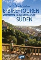 bokomslag Die 55 schönsten E-Bike Touren in Deutschlands Süden