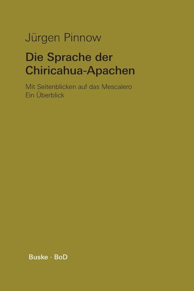 bokomslag Die Sprache der Chiricahua-Apachen mit Seitenblicken auf das Mescalero