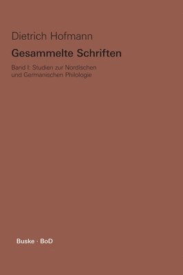 Gesammelte Schriften / Studien zur Nordischen und Germanischen Philologie 1