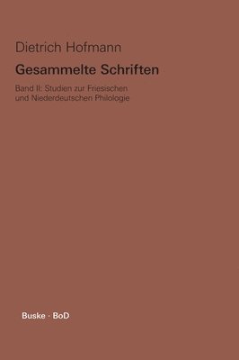 Gesammelte Schriften / Studien zur Friesischen und Niederdeutschen Philologie 1