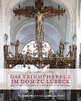 bokomslag Das Triumphkreuz Im Dom Zu Lubeck: Dokumentation Einer Restaurierung