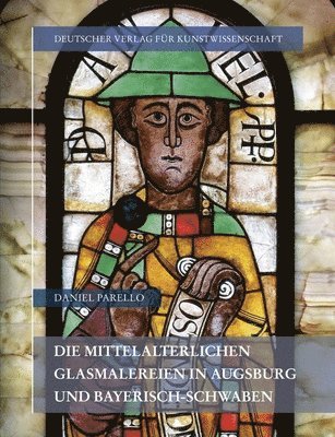 bokomslag Die Mittelalterlichen Glasmalereien in Augsburg Und Bayerisch-Schwaben