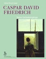 bokomslag Caspar David Friedrich: Seine Gedankengange