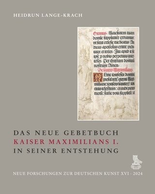 bokomslag Das Neue Gebetbuch Kaiser Maximilians I. in Seiner Entstehung