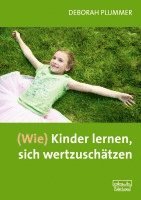 bokomslag (Wie) Kinder lernen, sich wertzuschätzen