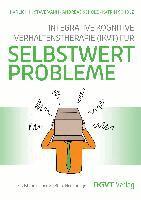 Harlich H. Stavemann, Andreas Scholz, Katrin Scholz - Integrative Kognitive Verhaltenstherapie (IKVT) für Selbstwertprobleme, Inbunden