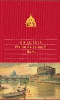 Émile Zola - Meine Reise nach Rom, Inbunden