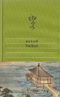 Matsuo Basho, Ekkehard May - Haibun, Inbunden