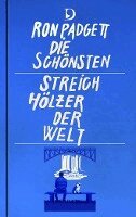 Ron Padgett, Jan Volker Röhnert - Die schönsten Streichhölzer der Welt, Inbunden