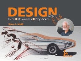 Hans A. Muth - Design macht Mut(h): Ideen - Denkweisen - Projektionen, Inbunden