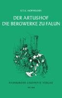 Ernst Theodor Amadeus Hoffmann - Der Artushof / Die Bergwerke zu Falun, Häftad. Tillgänglighet: Lägg i varukorg