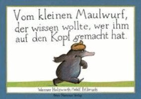 Werner Holzwarth - Vom kleinen Maulwurf, der wissen wollte, wer ihm auf den Kopt gemacht..., Inbunden