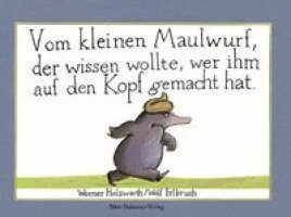 Werner Holzwarth - Vom kleinen Maulwurf, der wissen wollte, wer ihm auf den Kopf gemacht ha, Inbunden