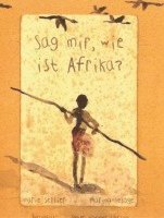 bokomslag Sag mir, wie ist Afrika?