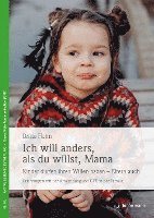 bokomslag Ich will anders als du willst, Mama