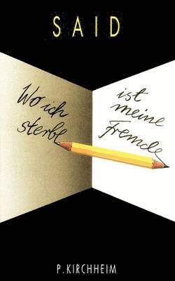 Said - Wo Ich Sterbe Ist Meine Fremde, Häftad