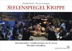 Annette Krauß, Thomas Schwaiger - Seelenspiegel Krippe, Inbunden