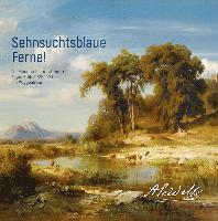 bokomslag Sehnsuchtsblaue Ferne! Der Münchner Landschaftsmaler August Seidel (1820-1904) und Weggefährten